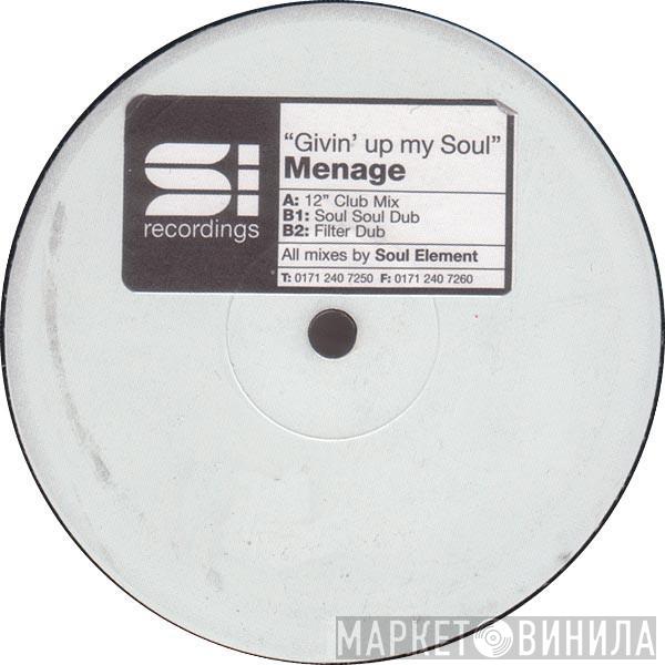 Menage - Givin' Up My Soul