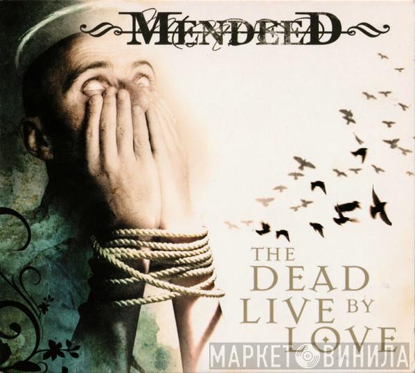 Mendeed - The Dead Live By Love