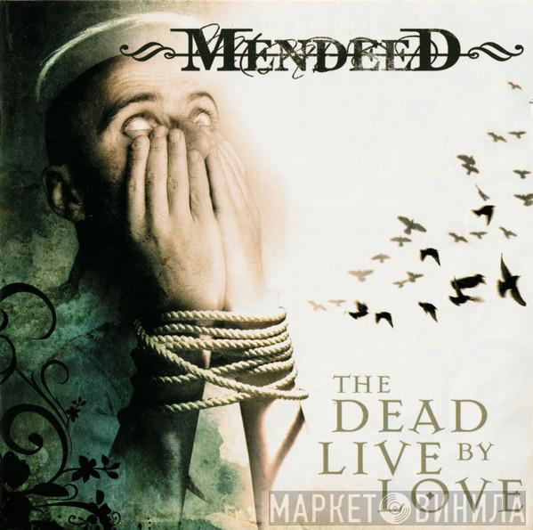 Mendeed - The Dead Live By Love