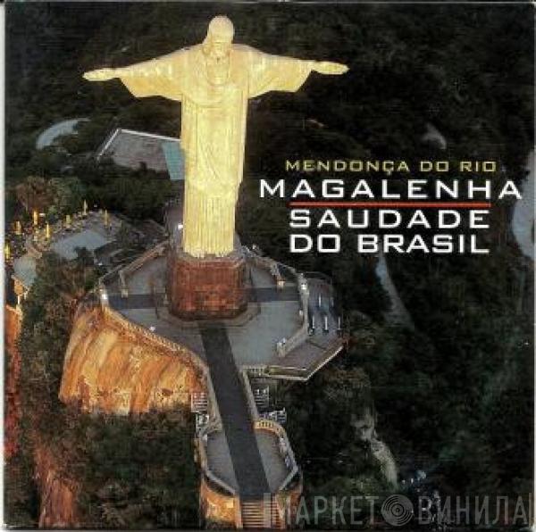 Mendonça Do Rio - Magalenha / Saudade Do Brasil