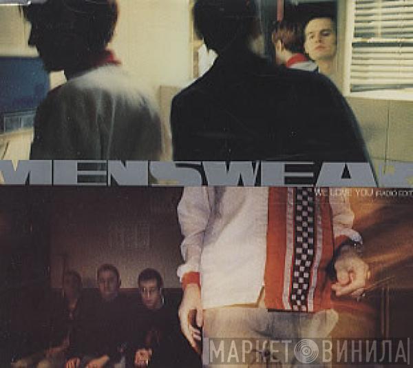 Menswear - We Love You (Radio Edit)