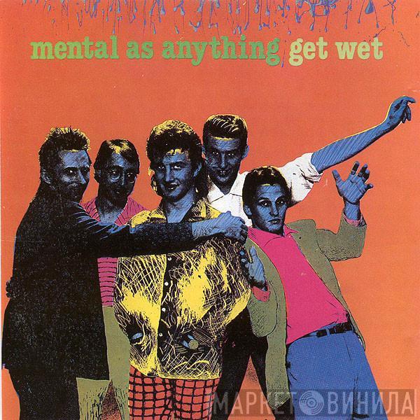  Mental As Anything  - Get Wet