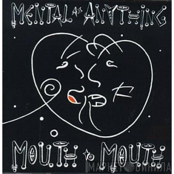 Mental As Anything - Mouth To Mouth