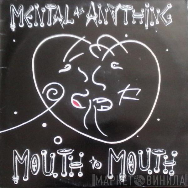 Mental As Anything - Mouth To Mouth