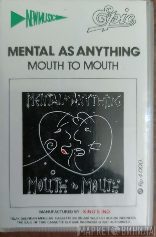  Mental As Anything  - Mouth To Mouth