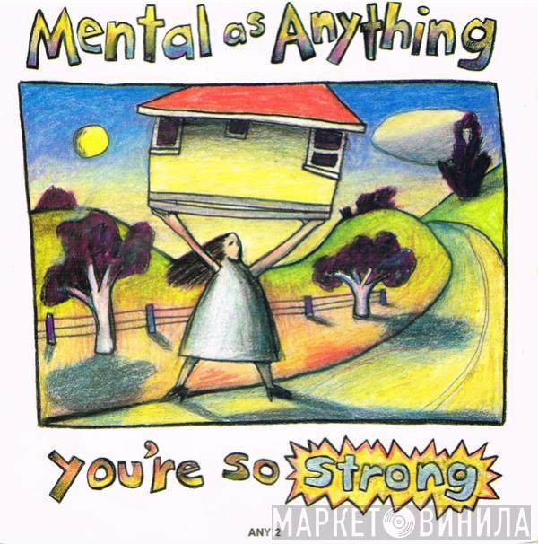 Mental As Anything - You're So Strong