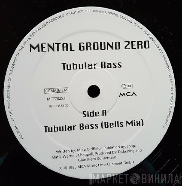 Mental Ground Zero - Tubular Bass