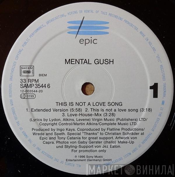 Mental Gush - This Is Not A Love Song