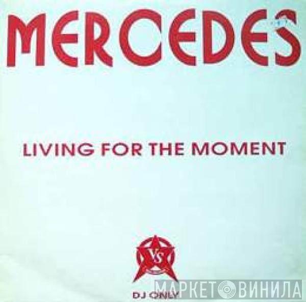 Mercedes - Living For The Moment