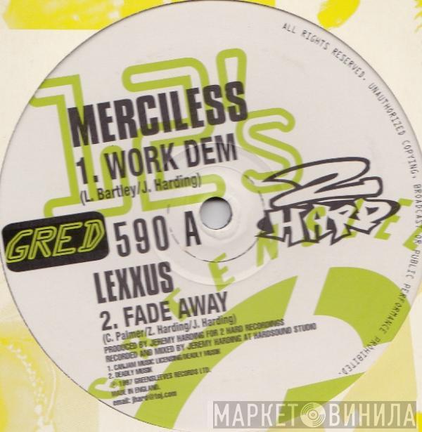 Merciless, Lexxus - Work Dem / Fade Away