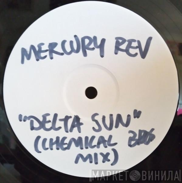  Mercury Rev  - Delta Sun Bottleneck Stomp