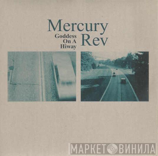 Mercury Rev - Goddess On A Hiway