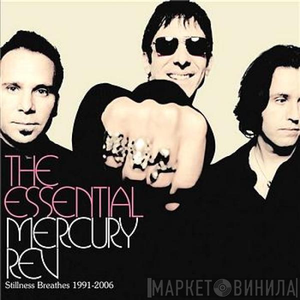  Mercury Rev  - The Essential Mercury Rev : Stillness Breathes 1991-2006