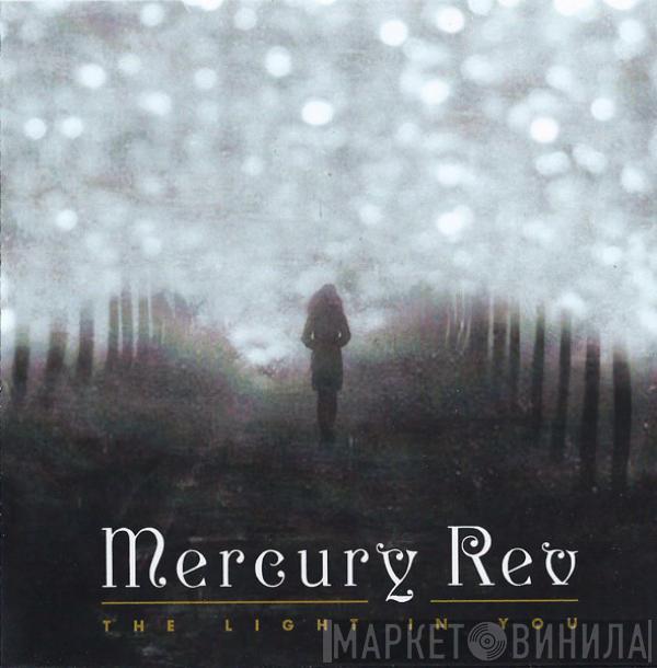  Mercury Rev  - The Light In You