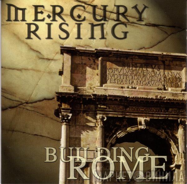 Mercury Rising  - Building Rome