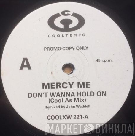Mercy Me  - Don't Wanna Hold On
