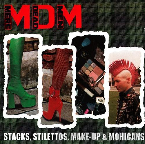Mere Dead Men - Stacks, Stilettos, Make-Up & Mohicans
