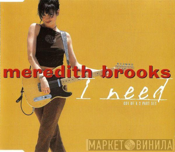 Meredith Brooks - I Need