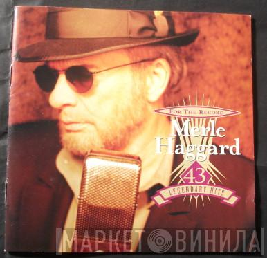 Merle Haggard - For The Record: 43 Legendary Hits