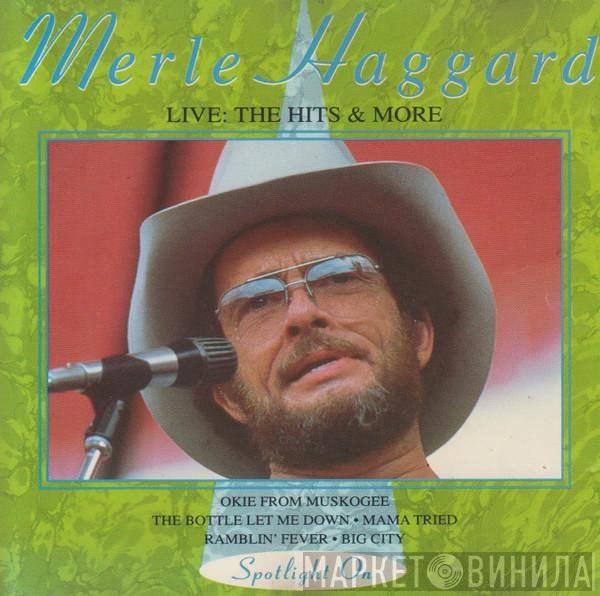 Merle Haggard - Live: The Hits & More