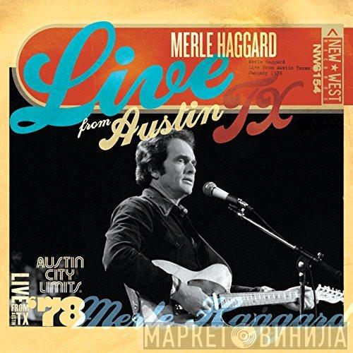 Merle Haggard - Live From Austin TX '78