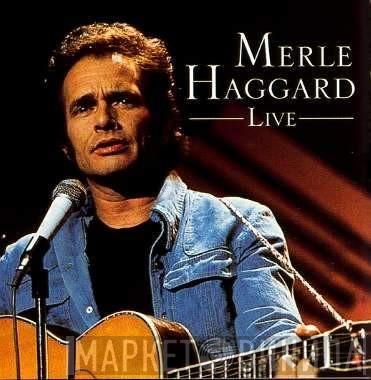 Merle Haggard - Live