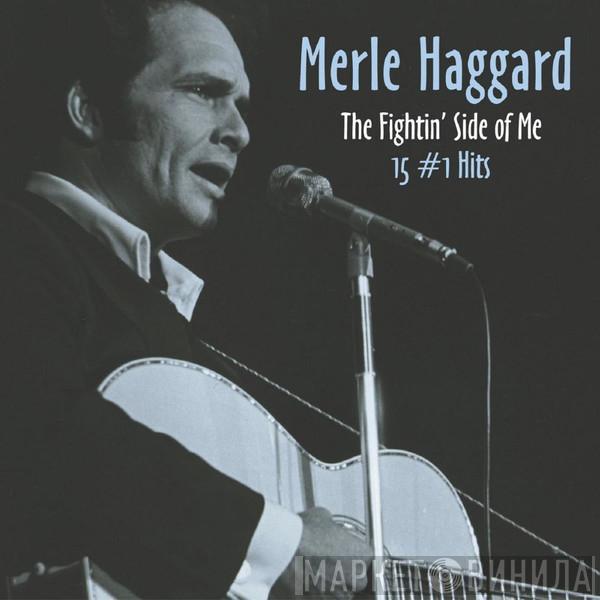 Merle Haggard - The Fightin' Side of Me: 15 #1 Hits