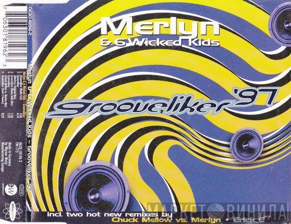 Merlyn & 6 Wicked Kids - Grooveliker '97