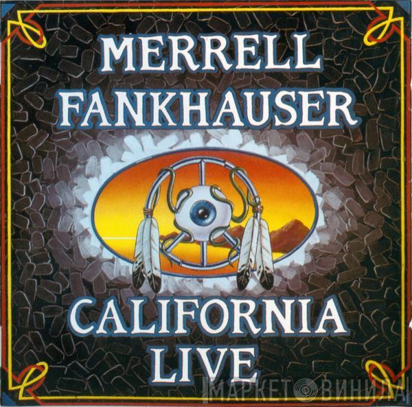 Merrell Fankhauser - California Live