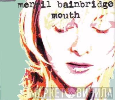 Merril Bainbridge - Mouth