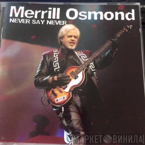 Merrill Osmond - Never Say Never