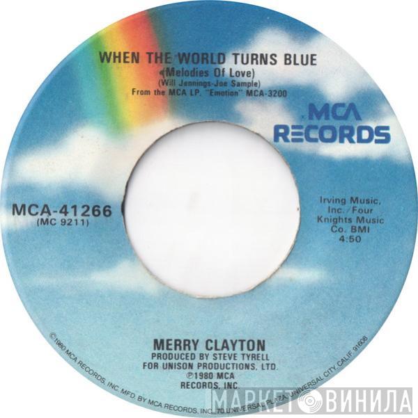  Merry Clayton  - When The World Turns Blue (Melodies Of Love) / You're Always There When I Need You