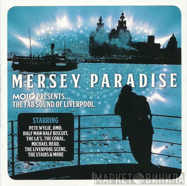  - Mersey Paradise (Mojo Presents... The Fab Sound Of Liverpool)