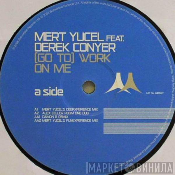 Mert Yucel, Derek Conyer - (Go To) Work On Me