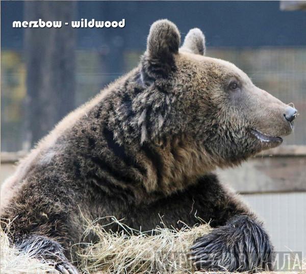 Merzbow - Wildwood