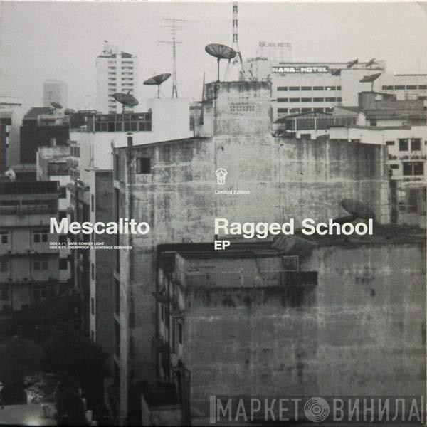 Mescalito - Ragged School EP