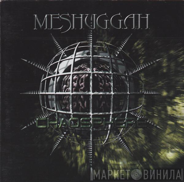  Meshuggah  - Chaosphere