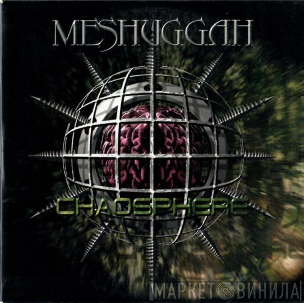  Meshuggah  - Chaosphere
