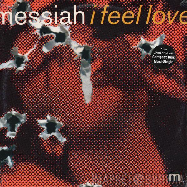  Messiah  - I Feel Love