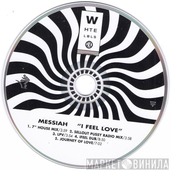  Messiah  - I Feel Love