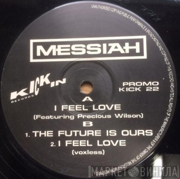  Messiah  - I Feel Love