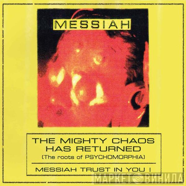 Messiah  - The Mighty Chaos Has Returned (The Roots of Psychomorphia)