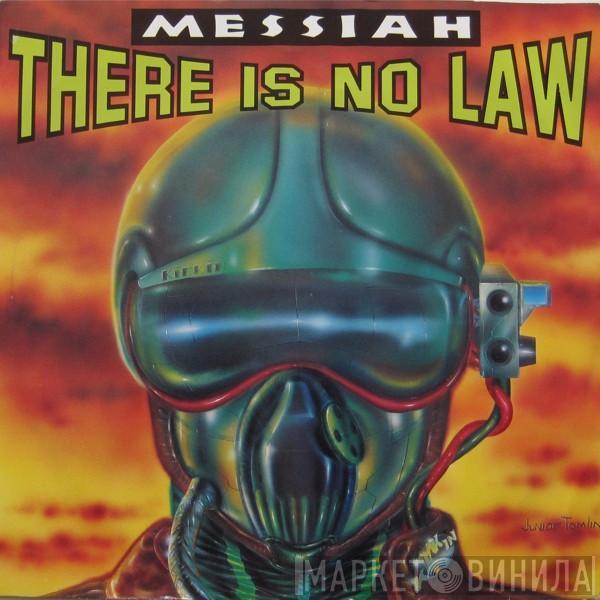 Messiah - There Is No Law