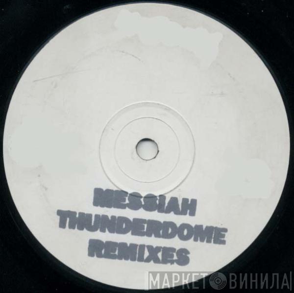 Messiah - Thunderdome Remixes