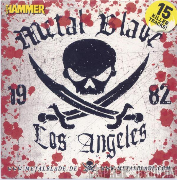  - Metal Blade: Los Angeles 1982