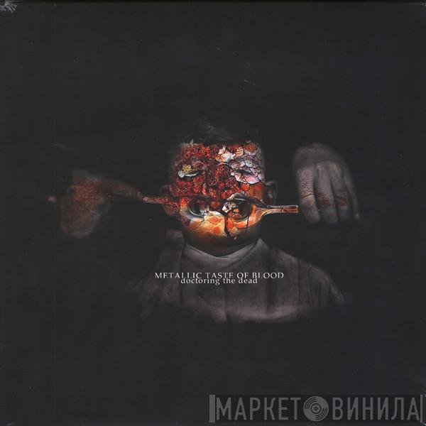 Metallic Taste Of Blood - Doctoring The Dead