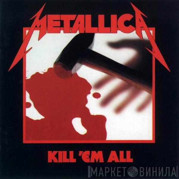  Metallica  - Kill 'Em All