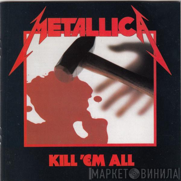  Metallica  - Kill 'Em All