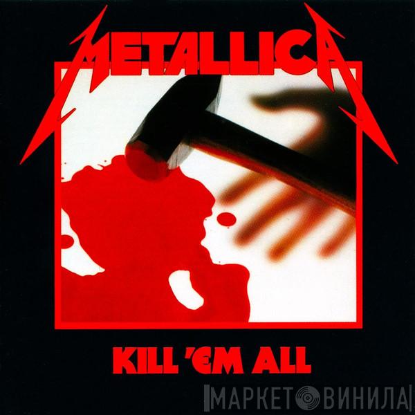  Metallica  - Kill 'Em All