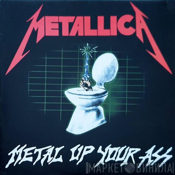  Metallica  - Metal Up Your Ass